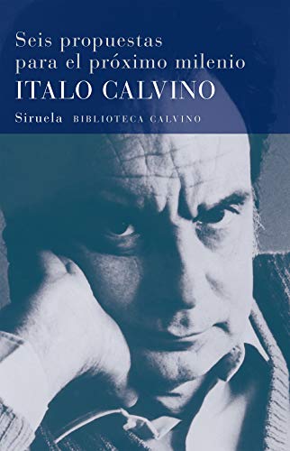 Seis Propuestas Para El Proximo Milenio - Calvino Italo - Siruela