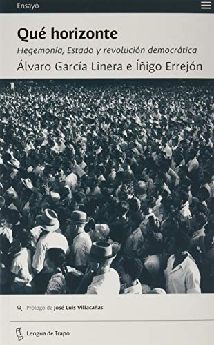 Libro QUE HORIZONTE HEGEMONIA ESTADO Y REVOLUCION DEMOCRATICA de GARCIA LINERA ALVARO en Colombia, filosofia