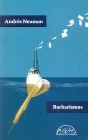 Libro BARBARISMOS de NEUMAN ANDRES en Colombia, literatura