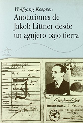 Libro ANOTACIONES DE JAKOB LITTNER DESDE UN AGUJERO BAJO TIERRA de HOEPPEN WOLFGANG en Colombia, literatura