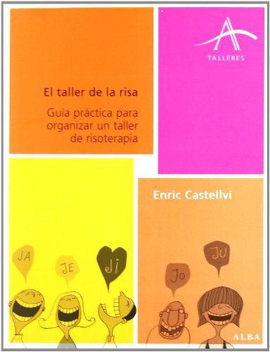 Libro EL TALLER DE LA RISA: GUIA PRACTICA PARA ORGANIZAR UN TALLER DE R ISOTERAPIA de CASTELLVI ENRIC en Colombia, psicologia