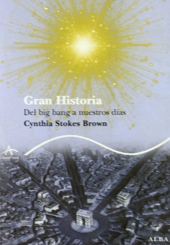 Libro GRAN HISTORIA DEL BIG BANG A NUESTROS DI de STOKES BROWUN CYNTHIA en Colombia, ciencia