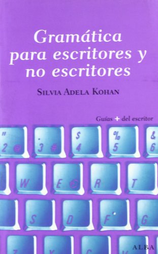 Libro GRAMATICA PARA ESCRITORES Y NO ESCRITORES de KOHAN TOLMACH SILVIA ADELA en Colombia, lingüística