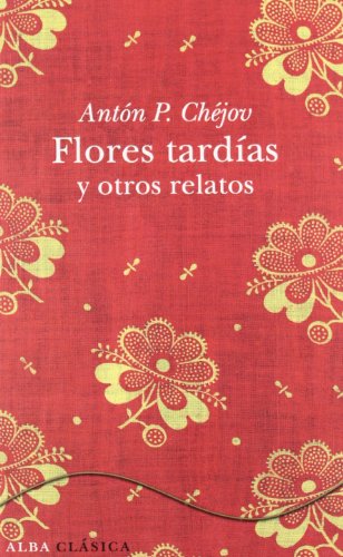 Libro FLORES TARDIAS Y OTROS RELATOS de CHEJOV ANTON P. en Colombia, literatura