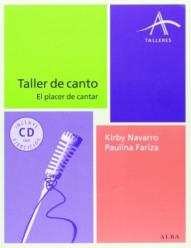 Libro TALLER DE CANTO: EL PLACER DE CANTAR de NAVARRO KIRBY PAULINA FARIZA en Colombia, musica libros