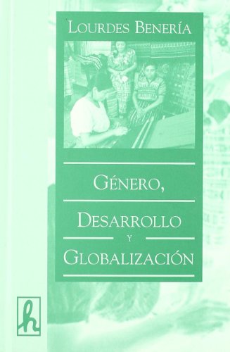 Libro Genero, Desarrollo Y Globalizacion