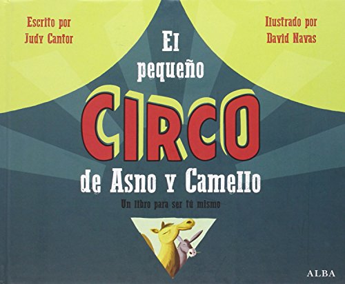 Libro EL PEQUENO CIRCO DE ASNO Y CAMELLO: EL LIBRO PRA SER TU MISMO de BRENES SANCHEZ MARIA ISABEL en Colombia, infantil