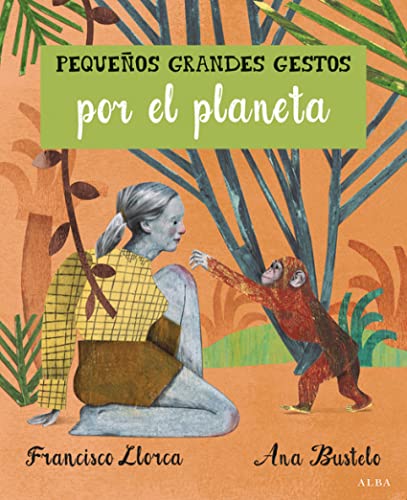 Libro PEQUENOS GRANDES GESTOS POR EL PLANETA de LLORCA FRANCISCO, ALBERTOS ISA en Colombia, infantil