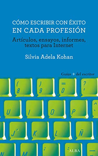 Libro COMO ESCRIBIR CON EXITO EN CADA PROFESION de KOHAN SILVIA ADELA en Colombia, lingüística