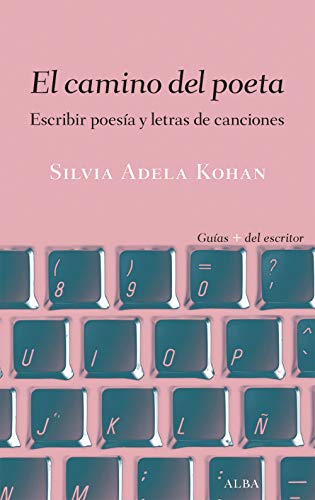 Libro EL CAMINO DEL POETA ESCRIBIR POESIA de KOHAN SILVIA ADELA en Colombia, lingüística
