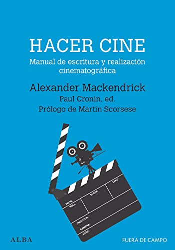 Libro HACER CINE MANUAL DE ESCRITURA Y REALIZACION CINEMATOGRAFICA de MACKENDRICK ALEXANDER en Colombia, cine