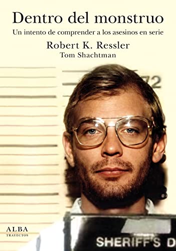 Libro DENTRO DEL MONSTRUO UN INTENTO DE COMPRENDER A LOS ASESINOS EN SERIE de RESSLER ROBERT K. en Colombia, ensayo