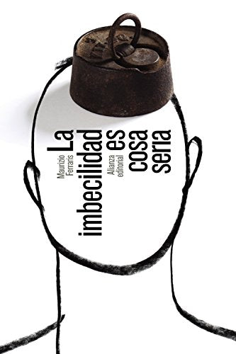 Libro LA IMBECILIDAD ES COSA SERIA de FERRARIS MAURIZIO en Colombia, filosofia