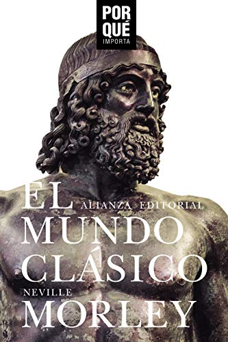 Libro El Mundo Clasico: ¿Por Que Importa?