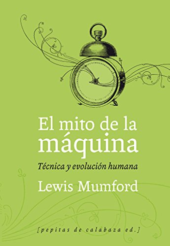 Libro EL MITO DE LA MAQUINA TECNICA Y EVOLUCION HUMANA de MUMFORD LEWIS en Colombia, filosofia