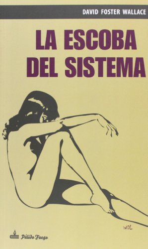 Libro LA ESCOBA DEL SISTEMA de FOSTER WALLACE DAVID en Colombia, literatura