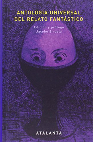 Libro ANTOLOGIA UNIVERSAL DEL RELATO FANTASTICO de SIRUELA JACOBO ED. en Colombia, literatura