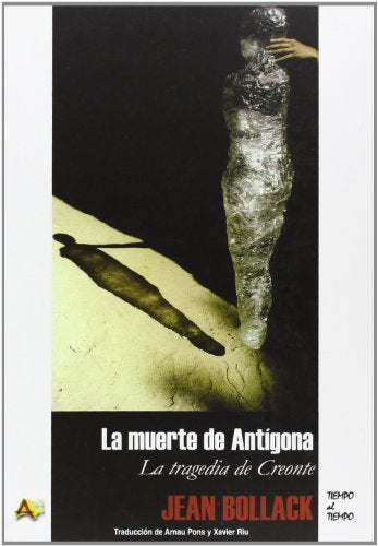 Libro LA MUERTE DE ANTIGONA: LA TRAGEDIA DE CREONTE de BOLLACK JEAN en Colombia, filosofia