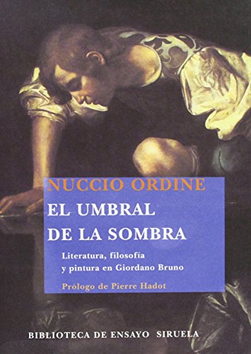Libro EL UMBRAL DE LA SOMBRA: LITERATURA  FILOSOFIA Y PINTURA EN GIORDA NO BRUNO de ORDINE NUCCIO en Colombia, filosofia