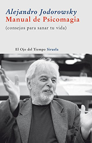 Libro MANUAL DE PSICOMAGIA: CONSEJOS PARA SANAR TU VIDA de JODOROWSKY ALEJANDRO en Colombia, psicologia