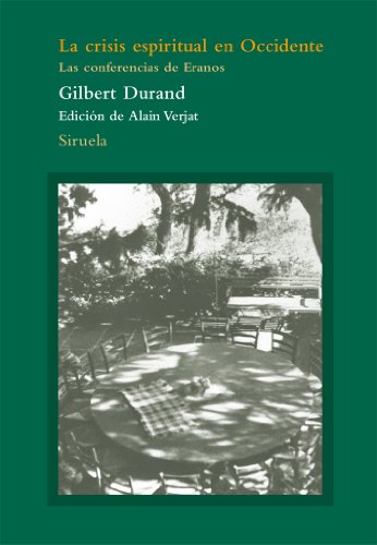 Libro LA CRISIS ESPIRITUAL EN OCCIDENTE LAS CONFERENCIAS DE ERANOS de DURAND GILBERT en Colombia, antropologia