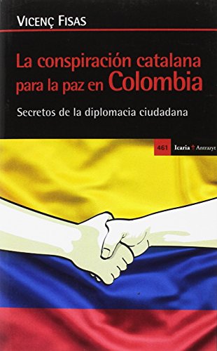 Libro LA CONSPIRACION CATALANA PARA LA PAZ EN de FISAS VICENC en Colombia, politica