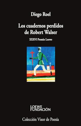 Libro LOS CUADERNOS PERDIDOS DE ROBERT WALSER de ROEL DIEGO en Colombia, poesia