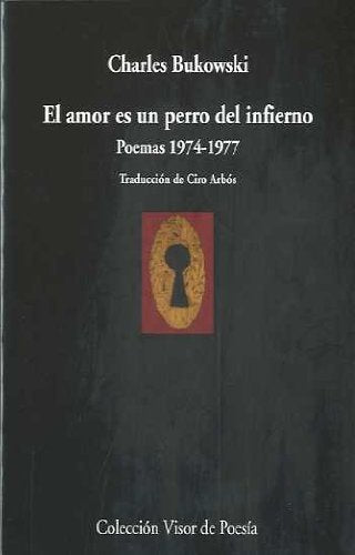 Libro EL AMOR ES UN PERRO DEL INFIERNO POEMAS 1974 1977 de BUKOWSKI CHARLES en Colombia, poesia