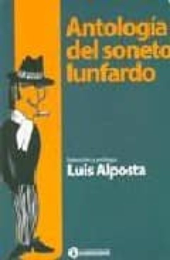 Libro ANTOLOGIA DEL SONETO LUNFARDO de ALPOSTA LUIS en Colombia, musica libros