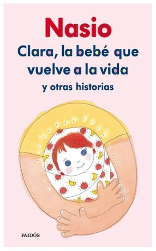 Libro CLARA, LA BEBE QUE VUELVE A LA VIDA Y OTRAS HISTORIAS de NASIO JUAN DAVID en Colombia, psicoanalisis