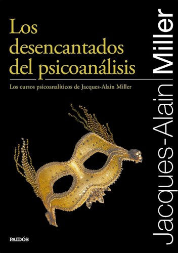 Libro LOS DESENCANTADOS DEL PSICOANALISIS de MILLER JAQUES-ALAIN en Colombia, psicoanalisis