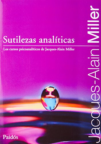 Libro SUTILEZAS ANALITICAS LOS CURSOS PSICOANALITICOS DE MILLER JACQUES ALAIN de MILLER JACQUES-ALAIN en Colombia, psicoanalisis