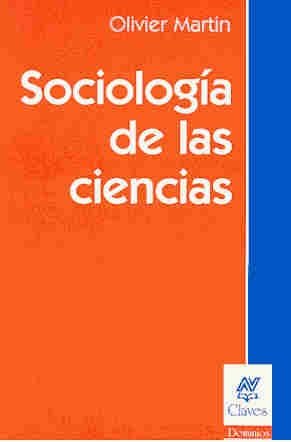 Libro SOCIOLOGIA DE LAS CIENCIAS de MARTIN OLIVIER en Colombia, sociologia