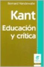 Libro KANT EDUCACION Y CRITICA de VANDEWALLE BERNARD en Colombia, filosofia