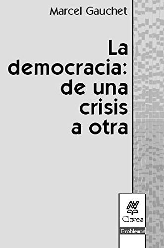 Libro La Democracia De Una Crisis A Otra