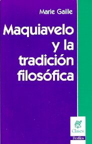 Libro MAQUIAVELO Y LA TRADICION FILOSOFICA de GAILLE MARIE en Colombia, filosofia