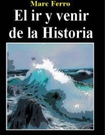 Libro EL IR Y VENIR DE LA HISTORIA de FERRO MARC en Colombia, historia