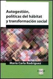 Libro AUTOGESTION POLITICAS DEL HABITAT Y TRANSFORMACION SOCIAL de RODRIGUEZ MARIA CARLA en Colombia, trabajo social