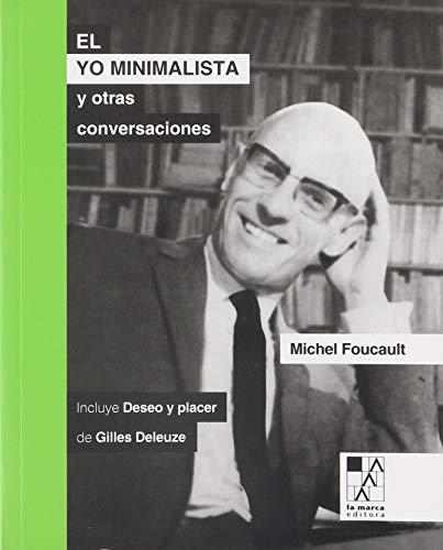 Libro EL YO MINIMALISTA Y OTRAS CONSERVACIONES de FOUCAULT MICHEL en Colombia, filosofia