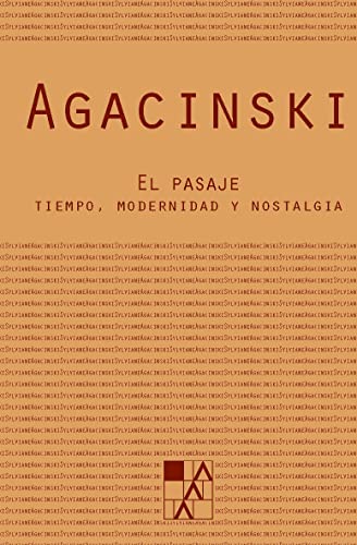 Libro EL PASAJE TIEMPO MODERNIDAD Y NOSTALGIA de AGACINSKI en Colombia, ensayo
