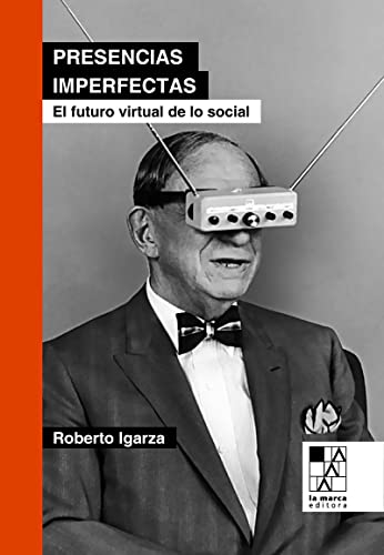 Libro Presencias Imperfectas El Futuro Virtual