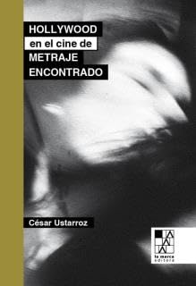 Libro HOLLYWOOD EN EL CINE DE METRAJE ENCONTRADO de USTARROZ CESAR en Colombia, cine