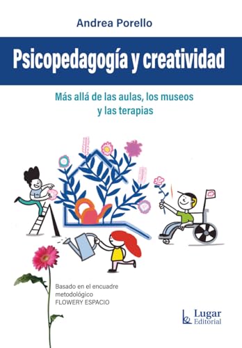 Libro PSICOPEDAGOGÍA Y CREATIVIDAD MÁS ALLÁ DE LAS AULAS de PORELLO ANDREA en Colombia, pedagogia