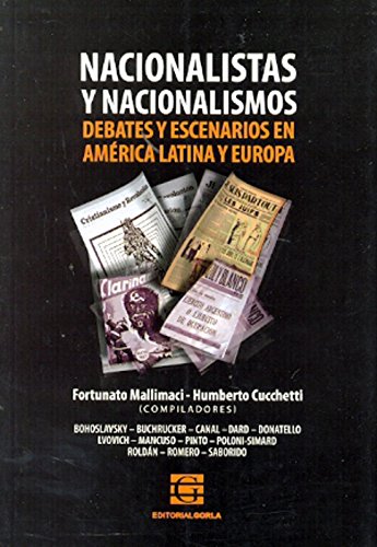 Libro NACIONALISTAS Y NACIONALISMOS DEBATES Y ESCENARIOS EN AMERICA LATINA Y EUROPA de MALLIMACI FORTUNATO- CUCHETTI en Colombia, politica