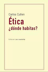 Libro ETICA ¿DONDE HABITAS? de CULLEN CARLOS en Colombia, etica