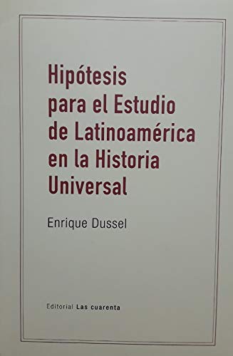 Libro HIPOTESIS PARA EL ESTUDIO DE LATINOAMERICA EN LA HISTORIA UNIVERSAL de DUSSEL ENRIQUE en Colombia, historia