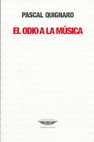 Libro EL ODIO A LA MUSICA de QUIGNARD PASCAL en Colombia, literatura
