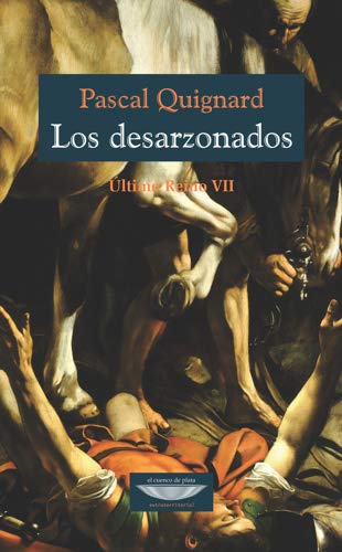 Libro LOS DESARZONADOS ULTIMO REINO VII de QUIGNARD PASCAL en Colombia, literatura