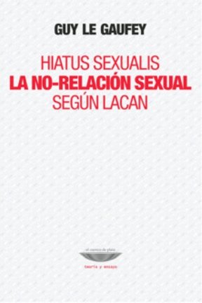 Libro Hiatus Sexualis, La No Relacion Sexual S