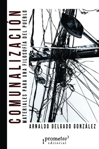 Libro COMUNALIZACION MATERIALES PARA UNA FILOSOFIA DEL PUEBLO de DELGADO GONZALEZ ARNALDO en Colombia, sociologia